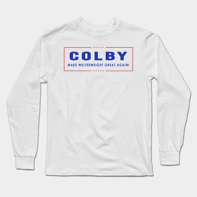 Colby Make Welterweight Great Again Long Sleeve T-Shirt by dajabal